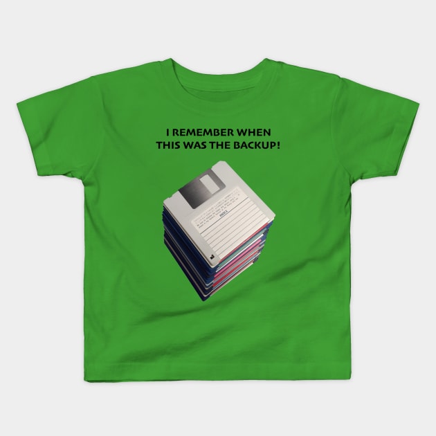 Floppy Disks - I Remember When This Was The Backup Kids T-Shirt by Starchip Designs